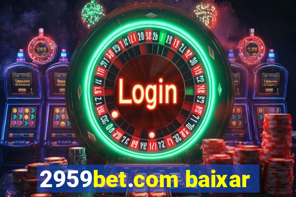 2959bet.com baixar